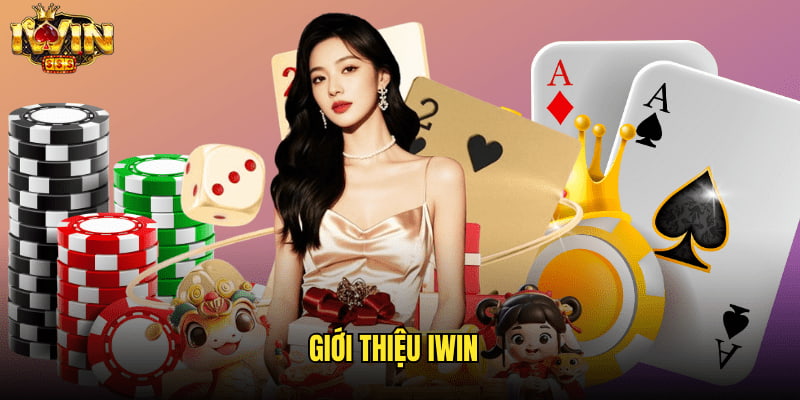 Giới thiệu Iwin chi tiết