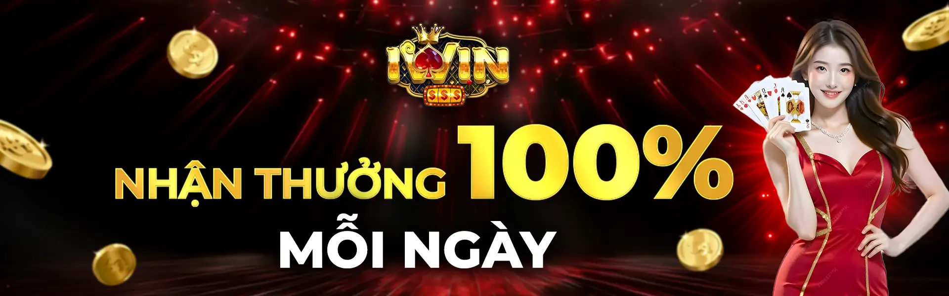 Nhận thưởng 100%