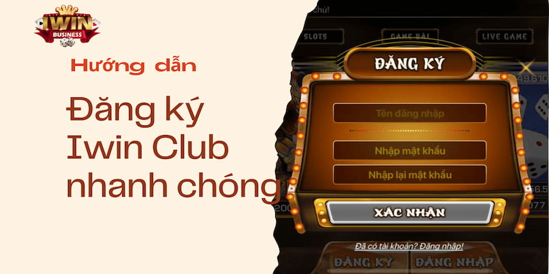 đăng ký iwin Những lưu ý khi đăng ký và sử dụng tài khoản iwin